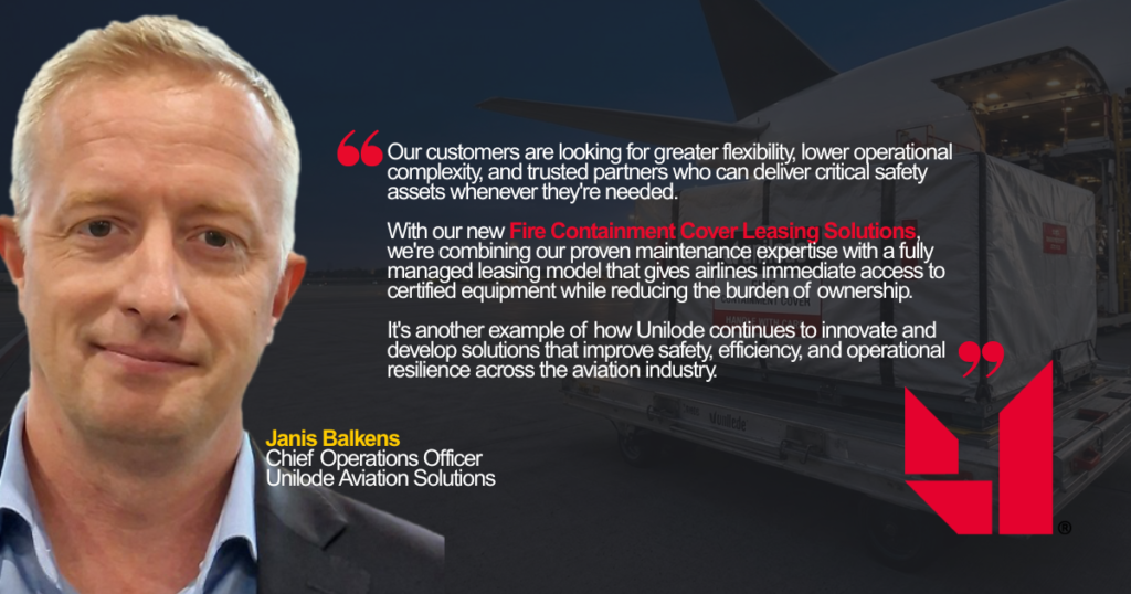 Unilode launches Fire Containment Cover Leasing Solutions – Expanding flexible safety support for airlines
