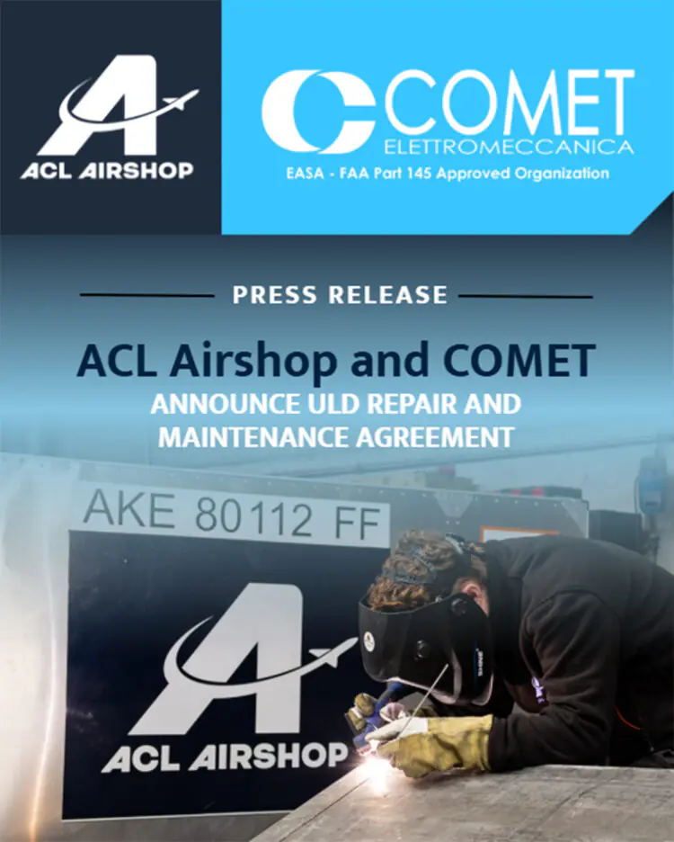 ACL Airshop and COMET Elettromeccanica Srl Renew ULD Repair and Maintenance Service Agreement 