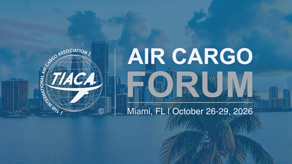 Business happens here… TIACA Air Cargo Forum 2026